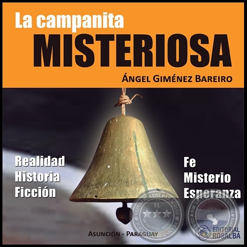 LA CAMPANITA MISTERIOSA - Autor: ÁNGEL GIMÉNEZ BAREIRO - Año 2021